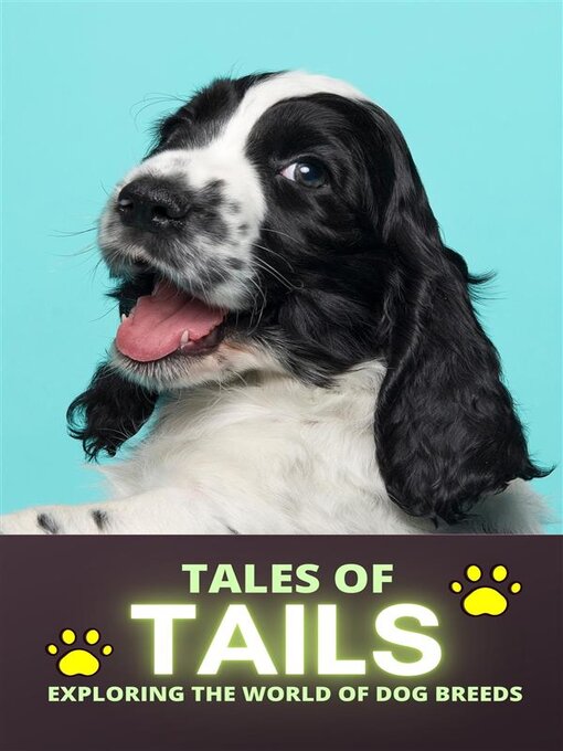 Cover image for Tales of Tails--Exploring the World of Dog Breeds